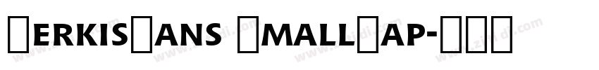 KerkisSans SmallCap字体转换
